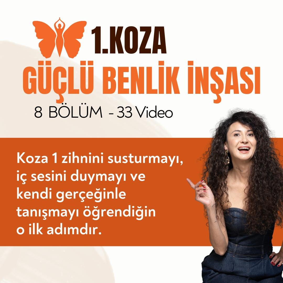 KOZA 1. SEVİYE  - GÜÇLÜ BENLİK İNŞASI